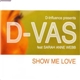 D'Influence presents D-Vas feat Sarah Anne Webb - Show Me Love